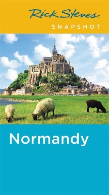 Rick Steves Snapshot Normandy (Fourth Edition) book