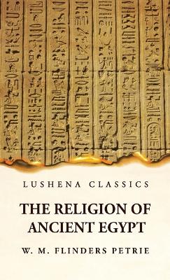 The Religion of Ancient Egypt book