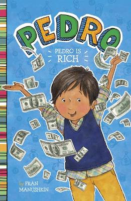 Pedro Is Rich by Fran Manushkin