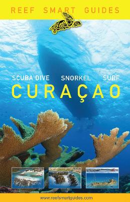 Reef Smart Guides Curacao: (Best Diving and Snorkeling Spots in Curacao) book