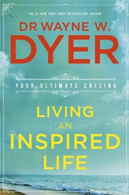Living an Inspired Life by Wayne Dyer