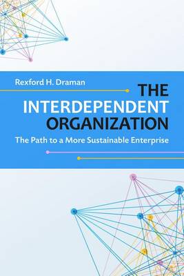Interdependent Organization by Rexford H. Draman