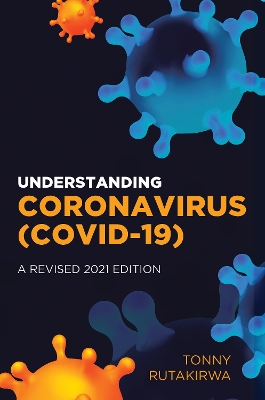 Understanding Coronavirus (COVID-19): A Revised 2021 Edition book