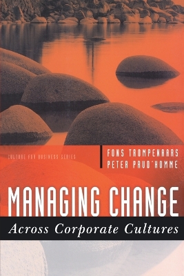 Managing Change Across Corporate Cultures by Fons Trompenaars