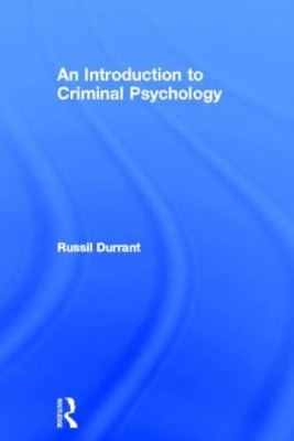 An Introduction to Criminal Psychology by Russil Durrant