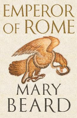Emperor of Rome: The Sunday Times Bestseller by Professor Mary Beard