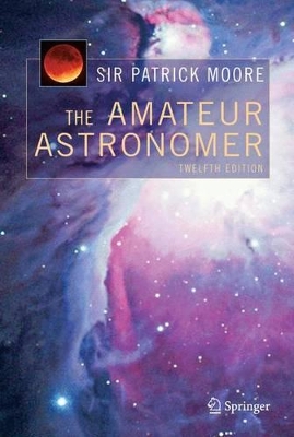 The Amateur Astronomer by Patrick Moore