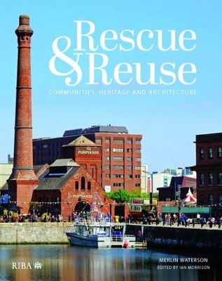 Rescue and reuse: Communities, heritage and architecture by Ian Morrison