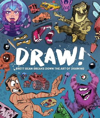 Draw!: Brett Bean breaks down the art of drawing book