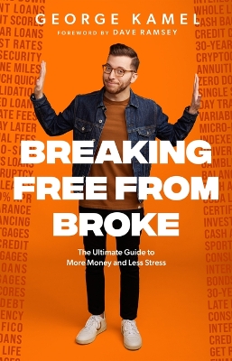 Breaking Free from Broke: The Ultimate Guide to More Money and Less Stress book