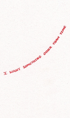 I Want Something Other Than Time book