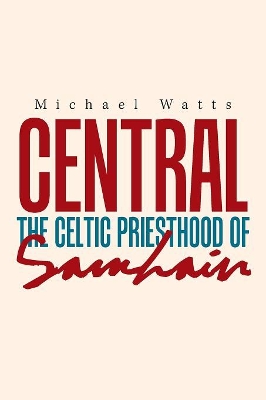 Central: The Celtic Priesthood of Samhain book