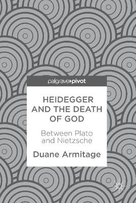 Heidegger and the Death of God book