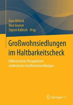 Großwohnsiedlungen im Haltbarkeitscheck: Differenzierte Perspektiven ostdeutscher Großwohnsiedlungen book