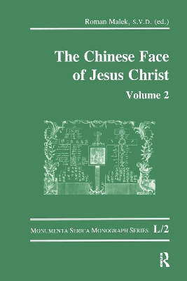 The Chinese Face of Jesus Christ: Volume 2 by Roman Malek