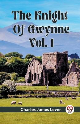 The Knight Of Gwynne Vol. 1 book