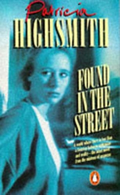 Found in the Street by Patricia Highsmith