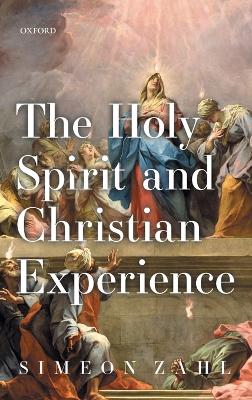 The Holy Spirit and Christian Experience book