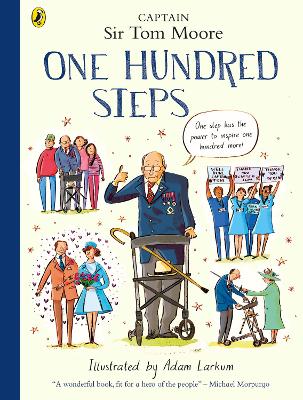 One Hundred Steps: The Story of Captain Sir Tom Moore by Captain Tom Moore