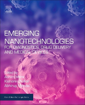 Emerging Nanotechnologies for Diagnostics, Drug Delivery and Medical Devices by Ashim K. Mitra