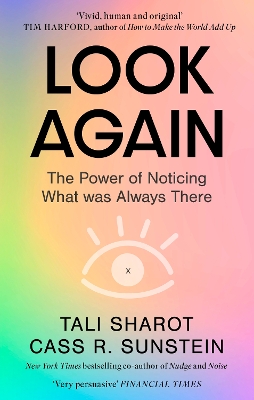 Look Again: The Power of Noticing What was Always There by Tali Sharot