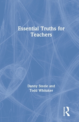 Essential Truths for Teachers by Danny Steele