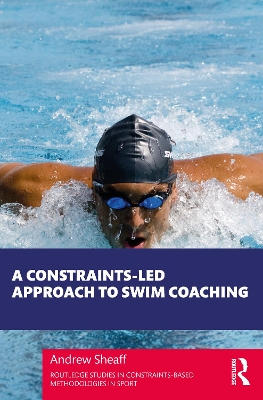 A Constraints-Led Approach to Swim Coaching by Andrew Sheaff