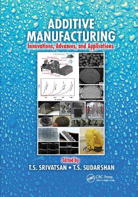 Additive Manufacturing: Innovations, Advances, and Applications book