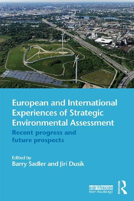 European and International Experiences of Strategic Environmental Assessment by Barry Sadler