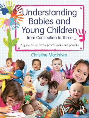 Understanding Babies and Young Children from Conception to Three book