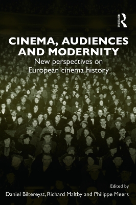 Cinema Audiences and Modernity by Daniel Biltereyst