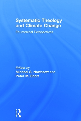 Systematic Theology and Climate Change by Michael S. Northcott