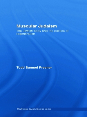 Muscular Judaism by Todd Samuel Presner
