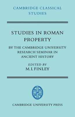 Studies in Roman Property by Moses I. Finley