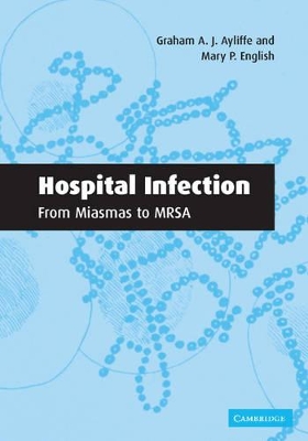 Hospital Infection: From Miasmas to MRSA book