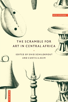 The Scramble for Art in Central Africa by Enid Schildkrout