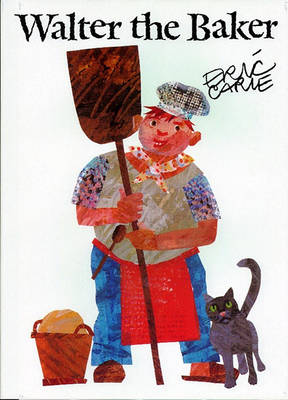 Walter the Baker by Eric Carle