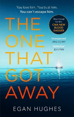 The One That Got Away: The addictive, claustrophobic thriller with a twist you won't see coming book