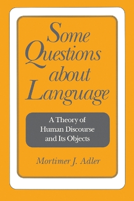 Some Questions About Language by Mortimer J. Adler