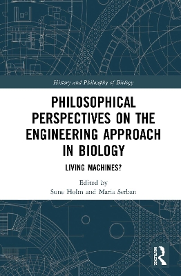 Philosophical Perspectives on the Engineering Approach in Biology: Living Machines? book