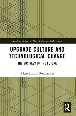 Upgrade Culture and Technological Change: The Business of the Future book