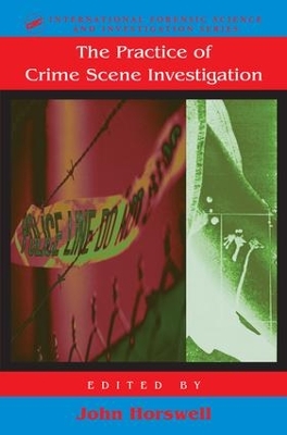 The Practice Of Crime Scene Investigation by John Horswell