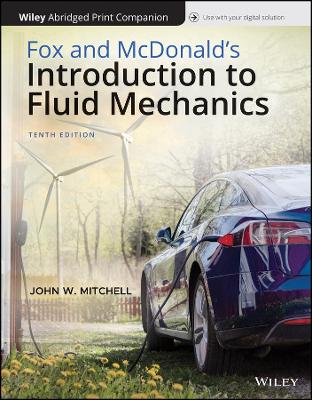 Fox and McDonald's Fluid Mechanics, 10e Abridged Bound Print Companion with Wiley E-Text Reg Card Set book