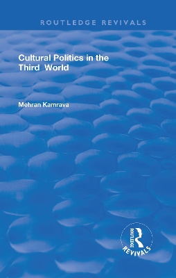 Cultural Politics in the Third World by Mehran Kamrava