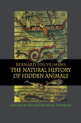 Natural History of Hidden Animals by Bernard Heuvelmans