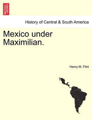 Mexico Under Maximilian. book