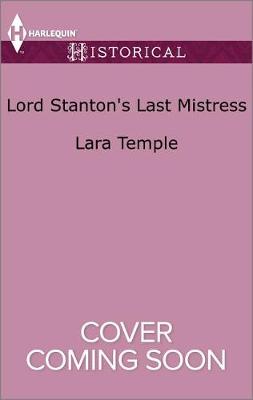 Lord Stanton's Last Mistress by Lara Temple