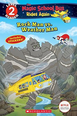 Rock Man vs. Weather Man(the Magic School Bus Rides Again: Scholastic Reader Level 2) by Samantha Brooke