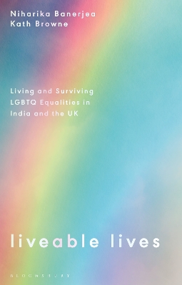 Liveable Lives: Living and Surviving LGBTQ Equalities in India and the UK by Niharika Banerjea