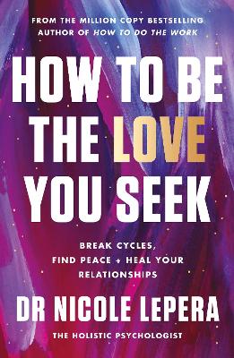 How to Be the Love You Seek: Million-copy bestselling author book